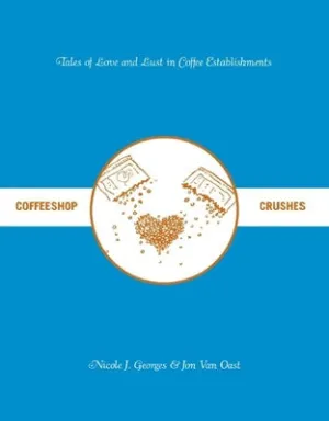 Coffeeshop Crushes: Tales of Love and Lust in Coffee Establishments