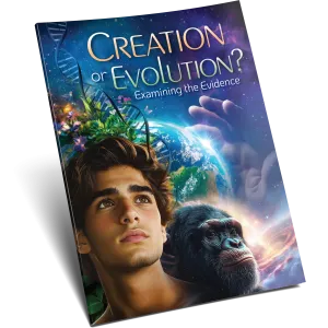 Creation or Evolution? Examining the Evidence Magazine PRE-ORDER NOW!