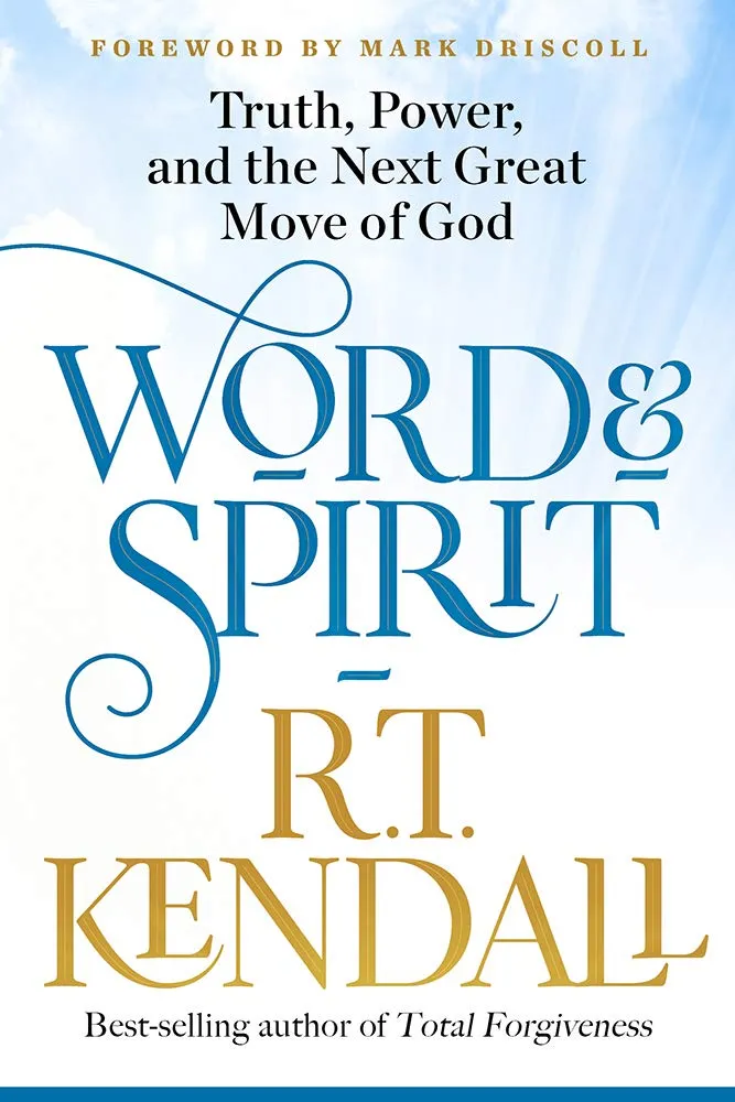 Word and Spirit: Truth, Power, and the Next Great Move of God